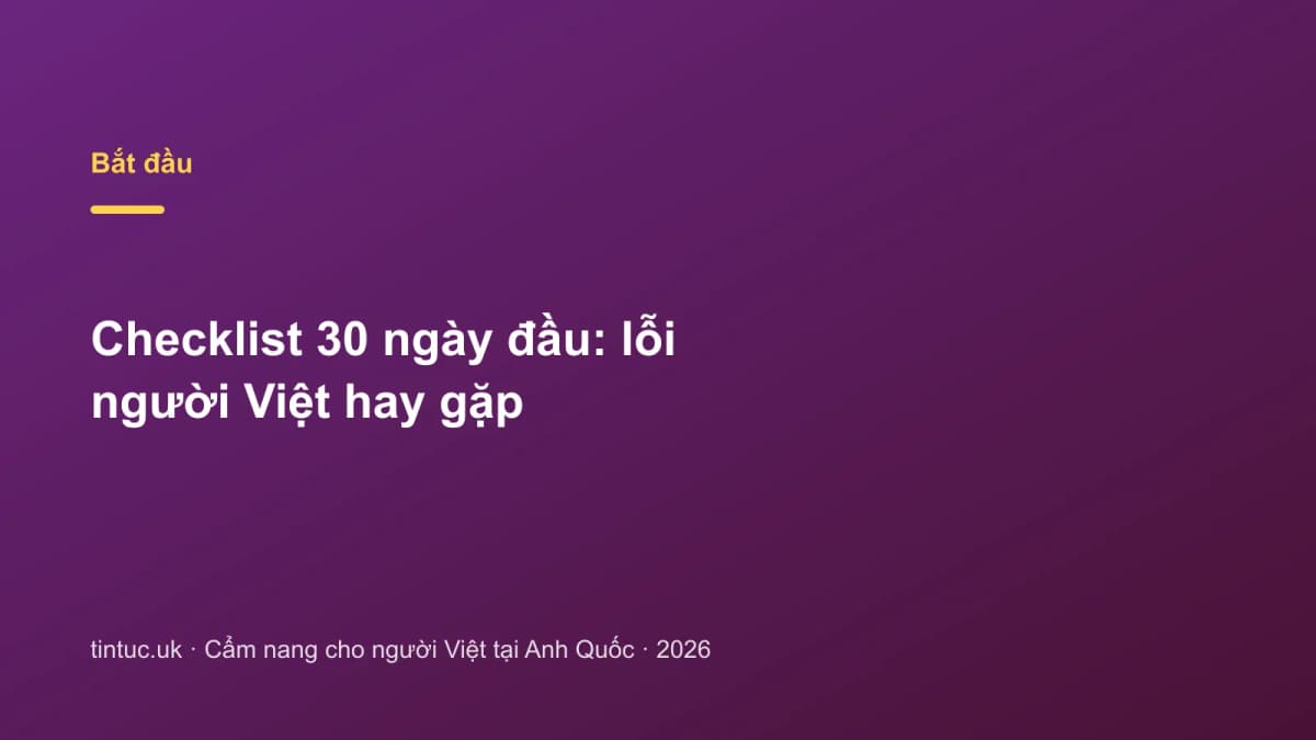 Checklist 30 ngày đầu: Lỗi người Việt hay gặp