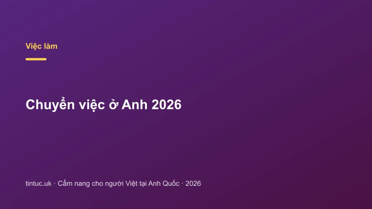 Chuyển việc ở Anh 2026