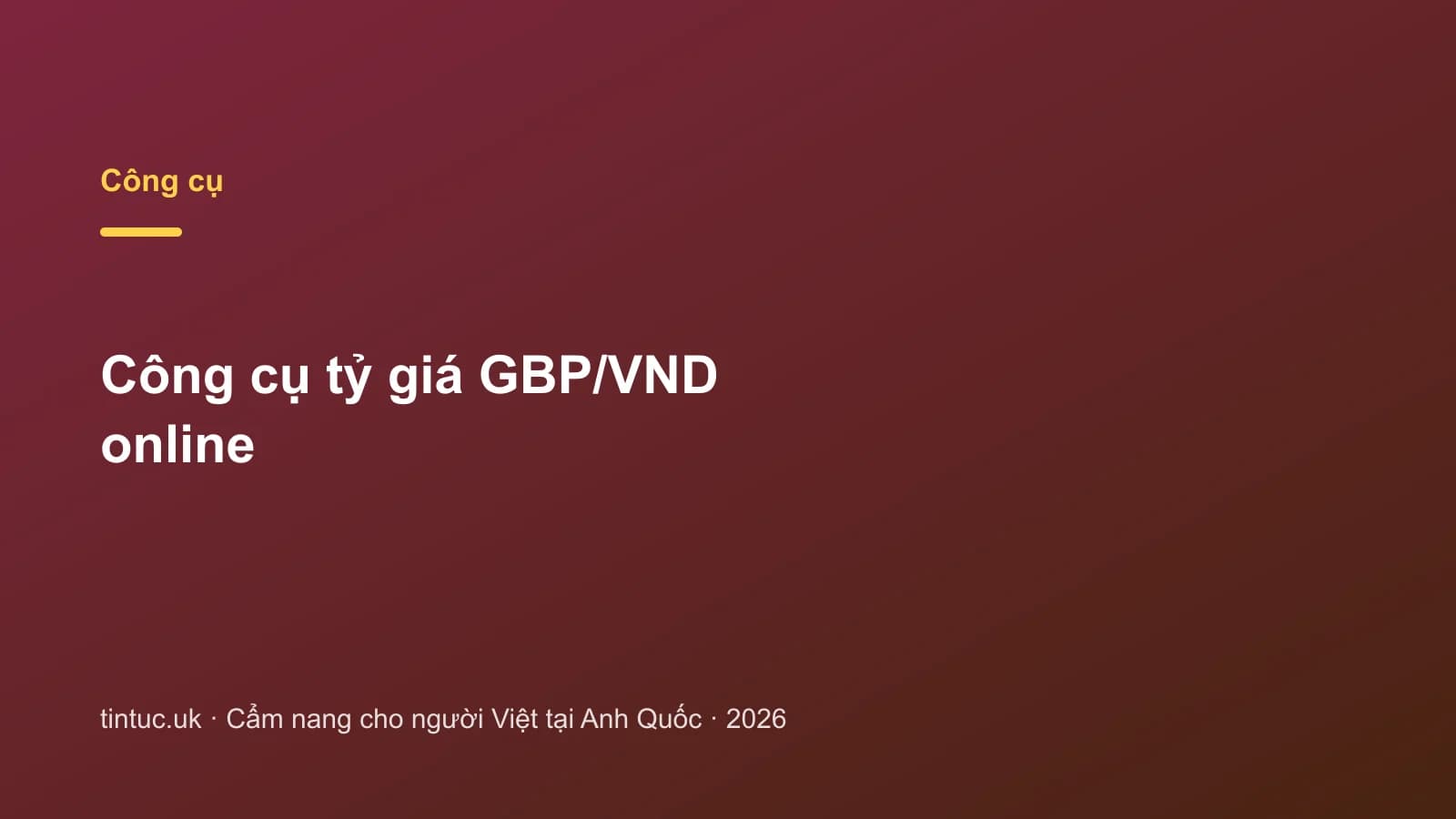 Công cụ tỷ giá GBP/VND online