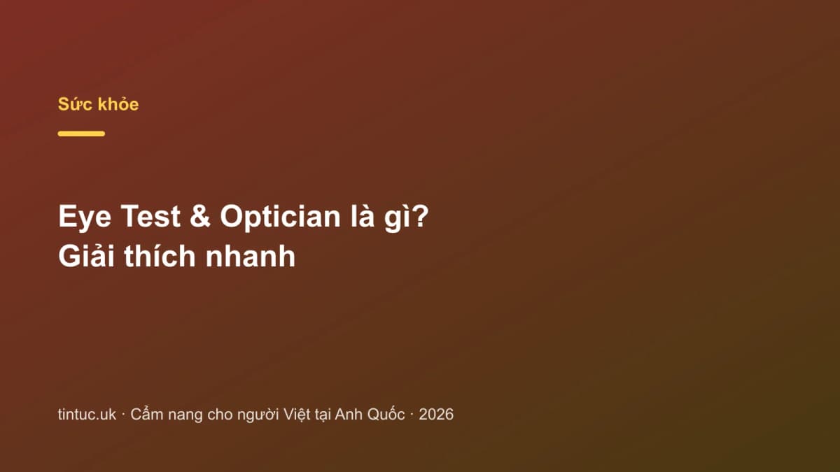 Eye Test & Optician là gì? Giải thích nhanh
