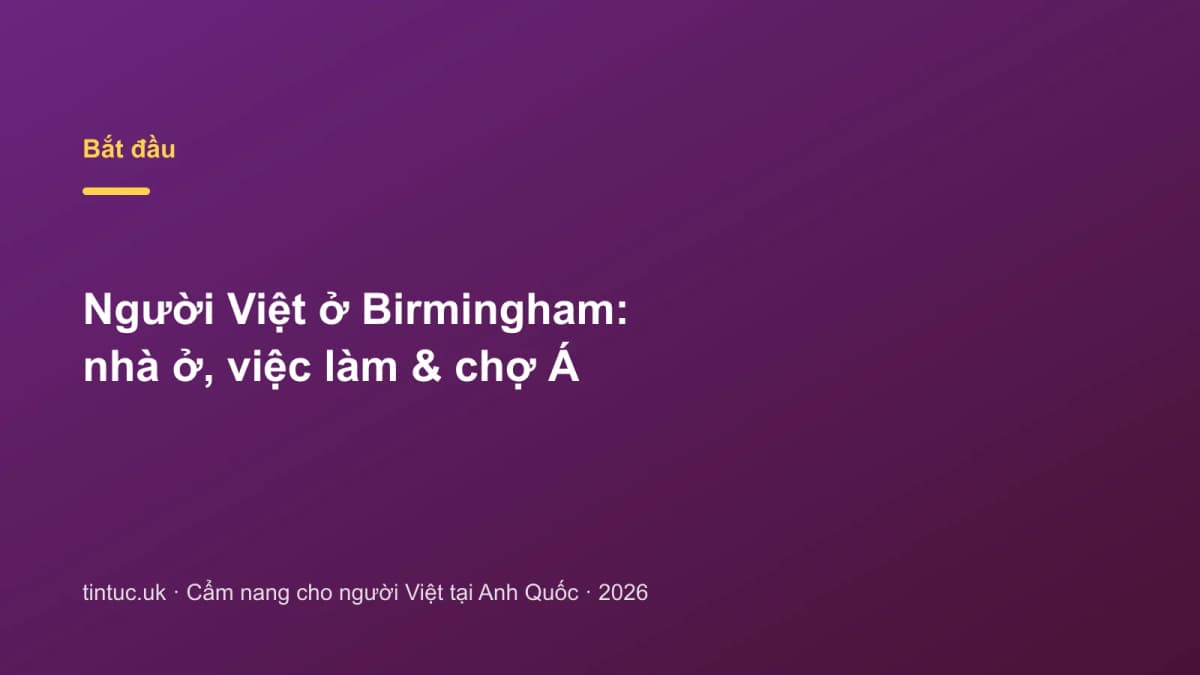 Người Việt ở Birmingham: Nhà ở, việc làm & chợ Á