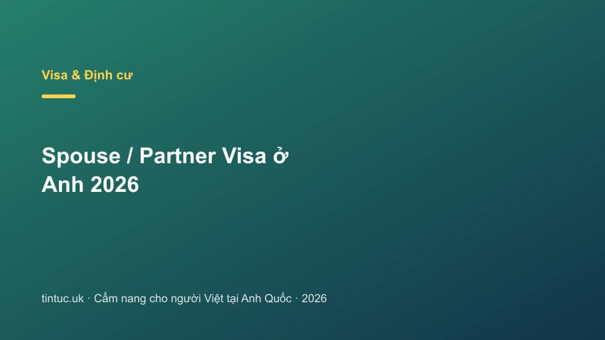 Spouse / Partner Visa ở Anh 2026
