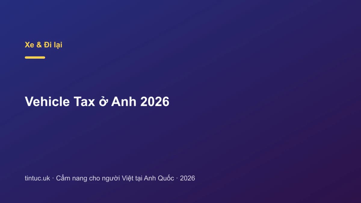 Vehicle Tax ở Anh 2026
