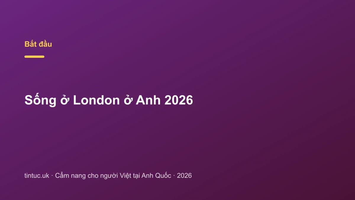 Sống ở London ở Anh 2026