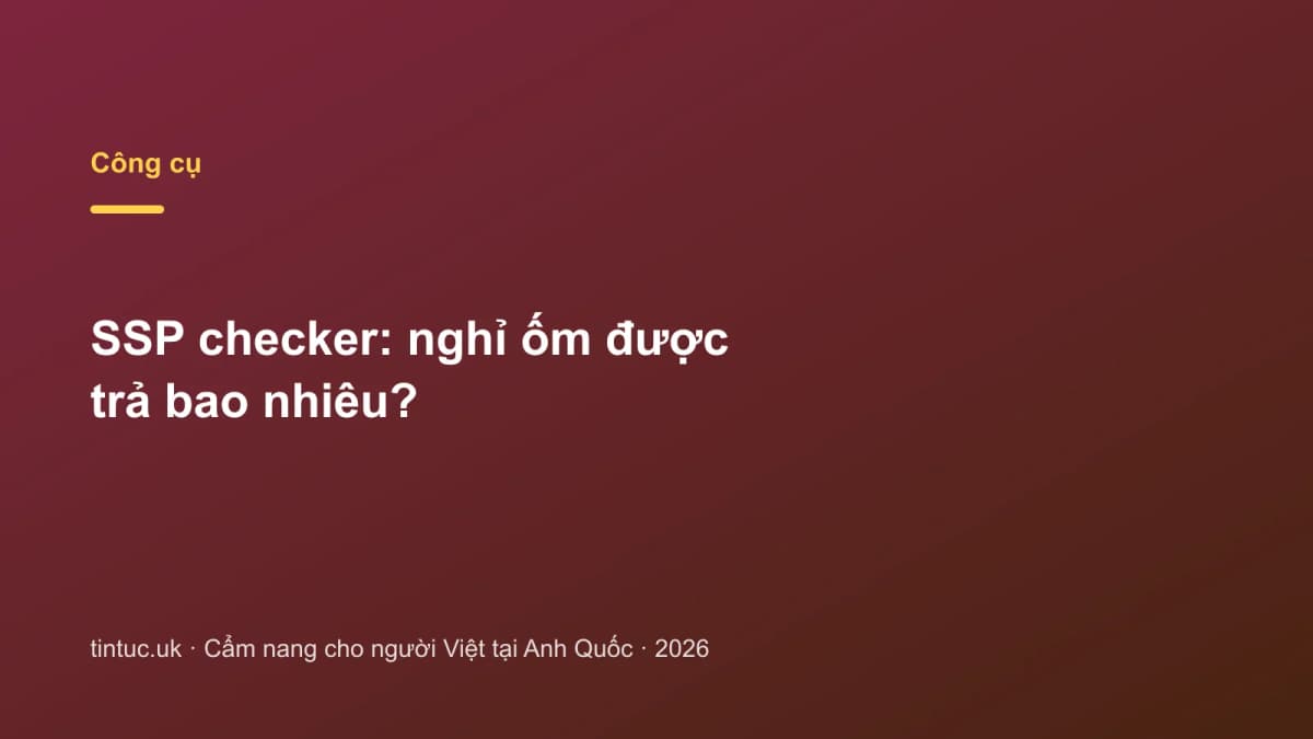 SSP checker: Nghỉ ốm được trả bao nhiêu?