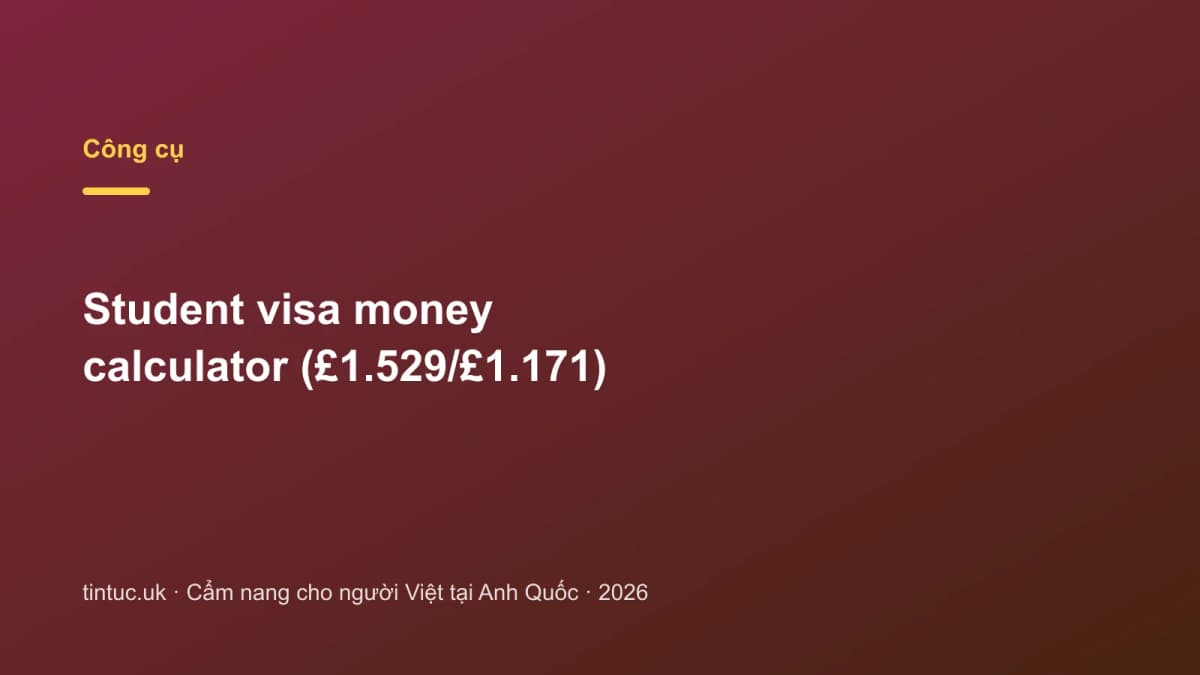 Student visa money calculator (£1.529/£1.171)